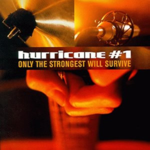 Hurricane #1 - Only The Strongest Will Survive Hurricane #1 - Only The Strongest Will Survive