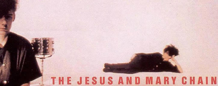 Jesus and Mary Chain - Psychocandy