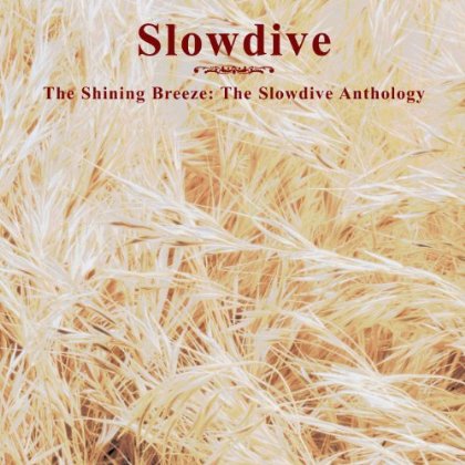 Slowdive 2010 Anthology Slowdive 2010 Anthology